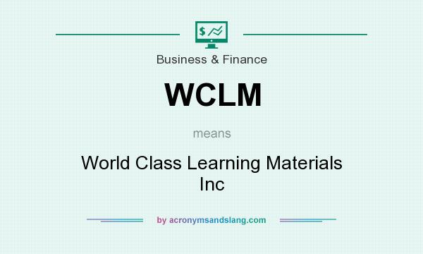 What does WCLM mean? It stands for World Class Learning Materials Inc
