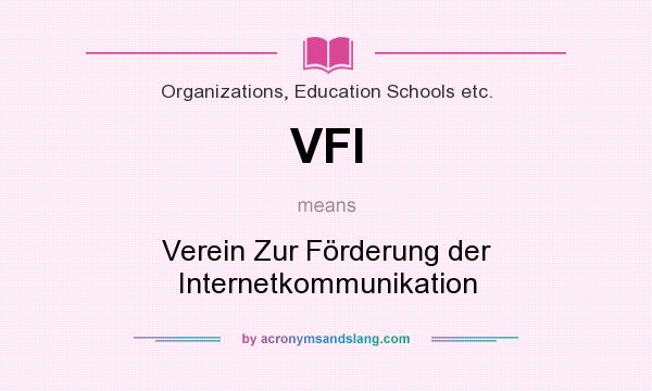 What does VFI mean? It stands for Verein Zur Förderung der Internetkommunikation
