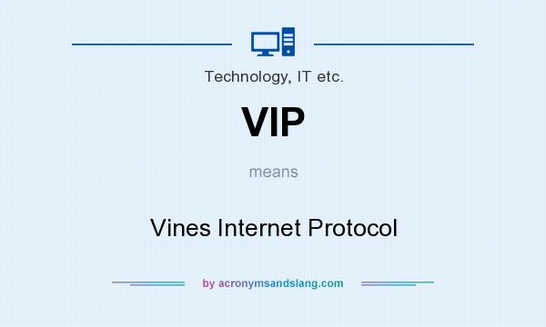 What does VIP mean? It stands for Vines Internet Protocol