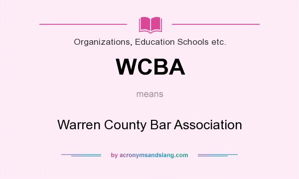 What does WCBA mean? It stands for Warren County Bar Association