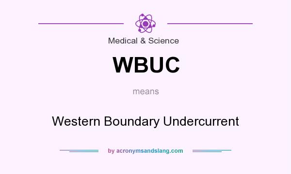 What does WBUC mean? It stands for Western Boundary Undercurrent