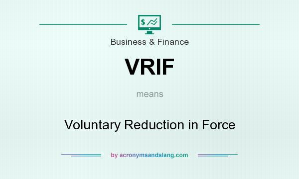What does VRIF mean? It stands for Voluntary Reduction in Force