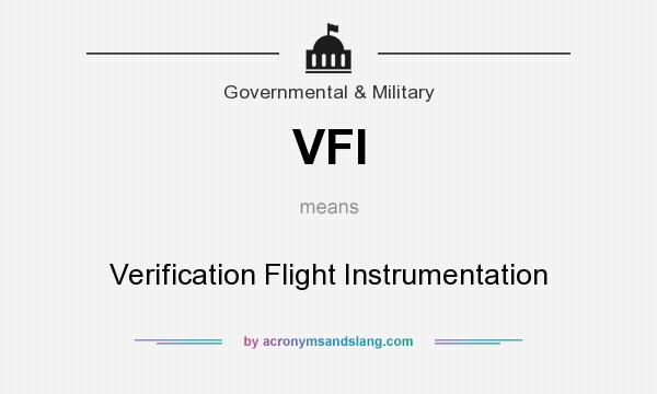 What does VFI mean? It stands for Verification Flight Instrumentation