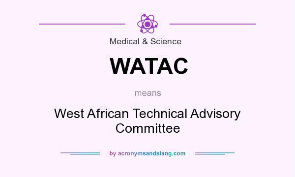 What does WATAC mean? It stands for West African Technical Advisory Committee