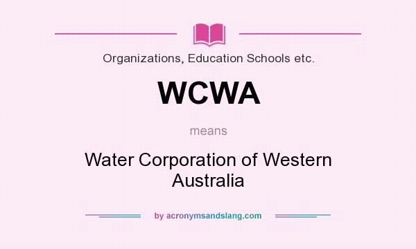 What does WCWA mean? It stands for Water Corporation of Western Australia