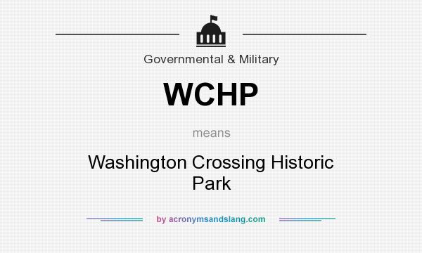 What does WCHP mean? It stands for Washington Crossing Historic Park