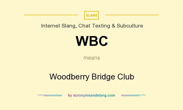 What does WBC mean? It stands for Woodberry Bridge Club
