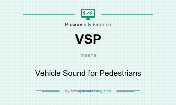 What does VSP mean? It stands for Vehicle Sound for Pedestrians