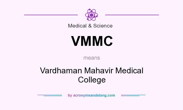 What does VMMC mean? It stands for Vardhaman Mahavir Medical College