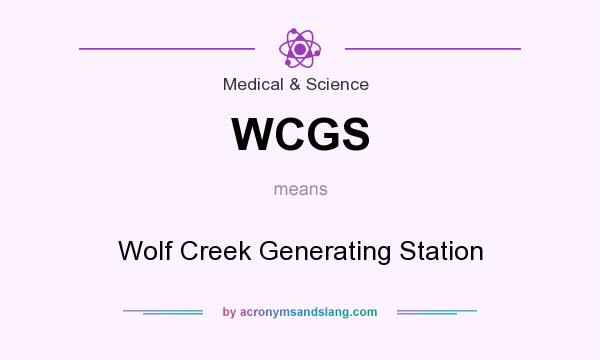 What does WCGS mean? It stands for Wolf Creek Generating Station