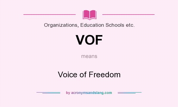 What does VOF mean? It stands for Voice of Freedom