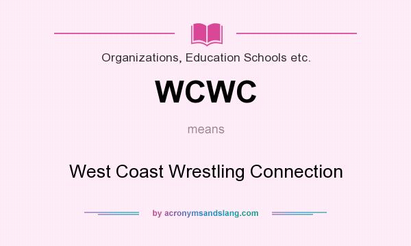 What does WCWC mean? It stands for West Coast Wrestling Connection