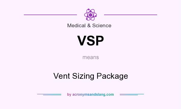 What does VSP mean? It stands for Vent Sizing Package