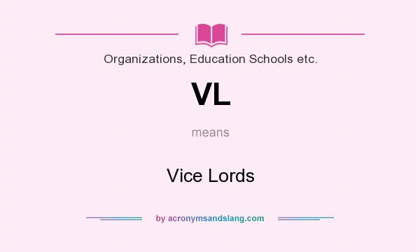 What does VL mean? It stands for Vice Lords