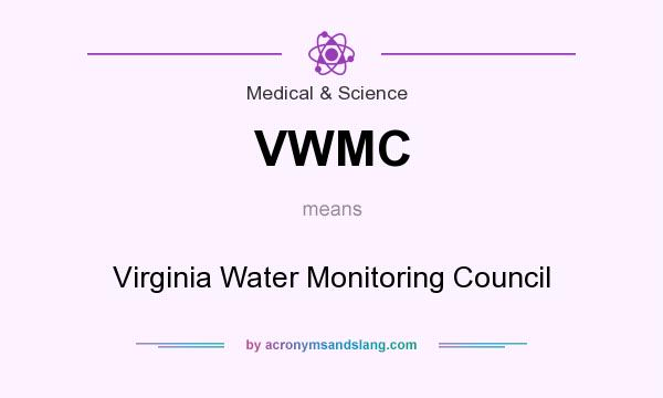 What does VWMC mean? It stands for Virginia Water Monitoring Council