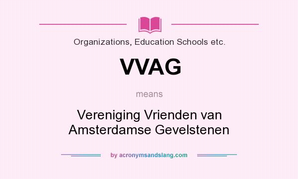 What does VVAG mean? It stands for Vereniging Vrienden van Amsterdamse Gevelstenen