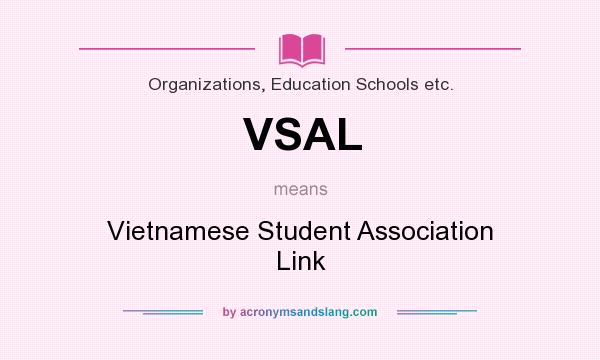 What does VSAL mean? It stands for Vietnamese Student Association Link