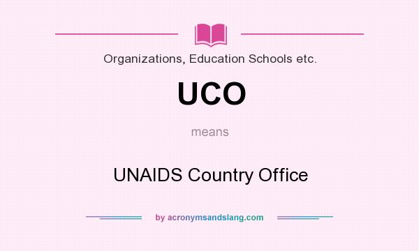 What does UCO mean? It stands for UNAIDS Country Office