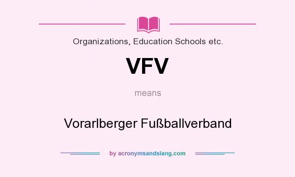 What does VFV mean? It stands for Vorarlberger Fußballverband