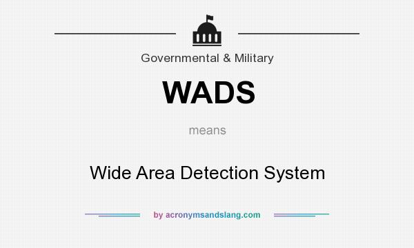 What does WADS mean? It stands for Wide Area Detection System