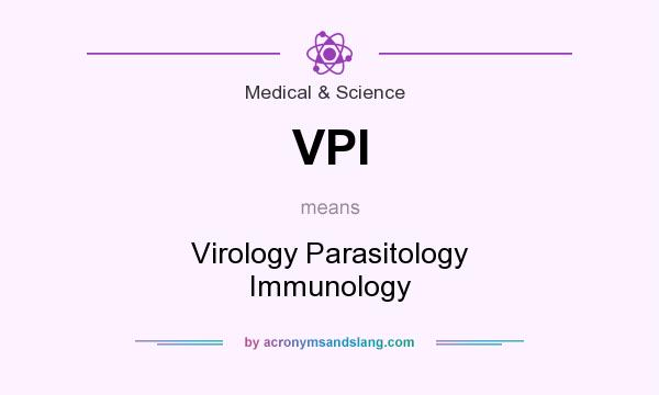 What does VPI mean? It stands for Virology Parasitology Immunology
