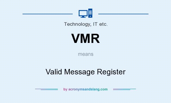 What does VMR mean? It stands for Valid Message Register