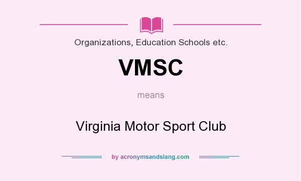 What does VMSC mean? It stands for Virginia Motor Sport Club