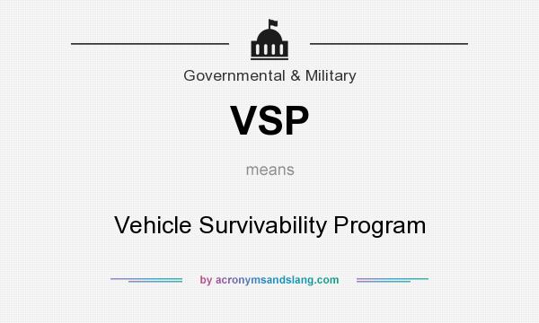 What does VSP mean? It stands for Vehicle Survivability Program