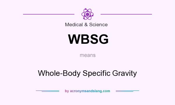 What does WBSG mean? It stands for Whole-Body Specific Gravity