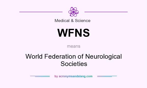 What does WFNS mean? It stands for World Federation of Neurological Societies