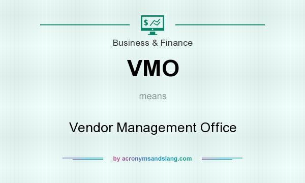 What does VMO mean? It stands for Vendor Management Office