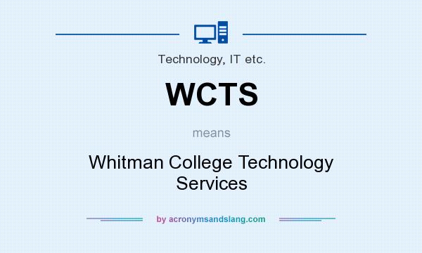What does WCTS mean? It stands for Whitman College Technology Services
