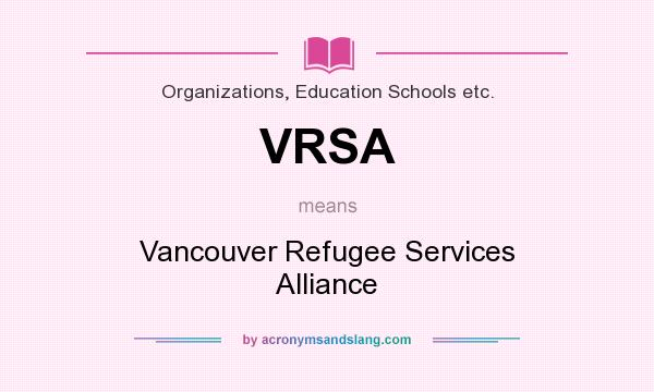 What does VRSA mean? It stands for Vancouver Refugee Services Alliance