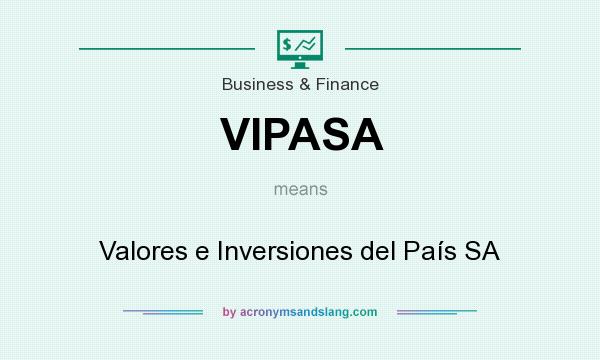 What does VIPASA mean? It stands for Valores e Inversiones del País SA