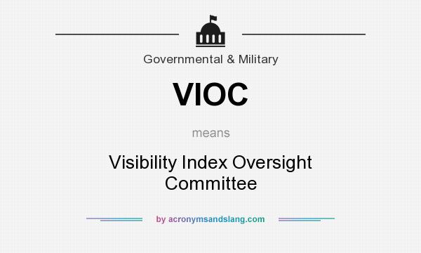 What does VIOC mean? It stands for Visibility Index Oversight Committee