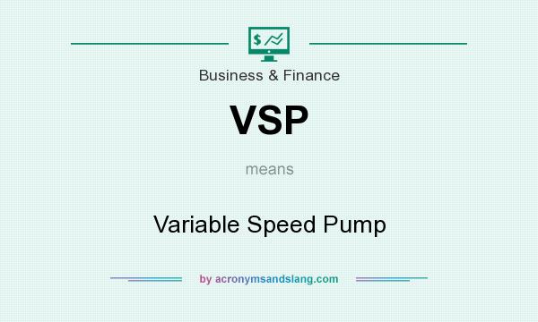 What does VSP mean? It stands for Variable Speed Pump
