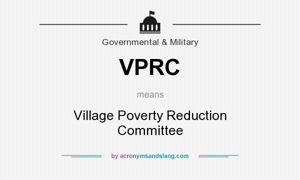 What does VPRC mean? It stands for Village Poverty Reduction Committee