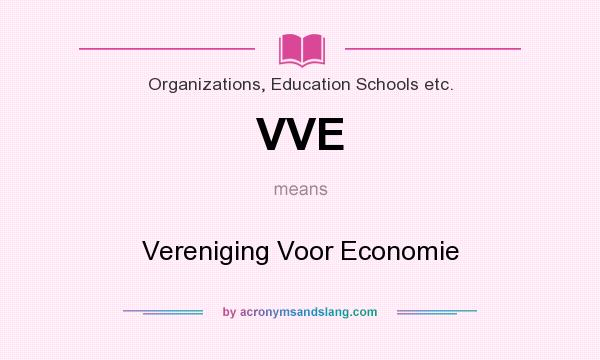 What does VVE mean? It stands for Vereniging Voor Economie