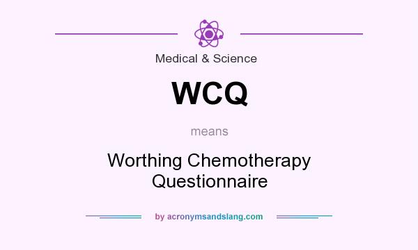 What does WCQ mean? It stands for Worthing Chemotherapy Questionnaire
