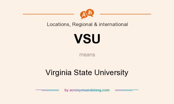 What does VSU mean? It stands for Virginia State University