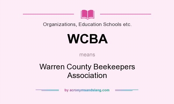 What does WCBA mean? It stands for Warren County Beekeepers Association