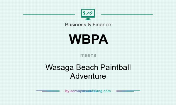 What does WBPA mean? It stands for Wasaga Beach Paintball Adventure
