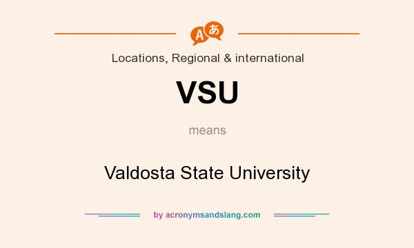 What does VSU mean? It stands for Valdosta State University