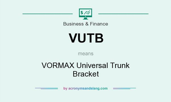 What does VUTB mean? It stands for VORMAX Universal Trunk Bracket