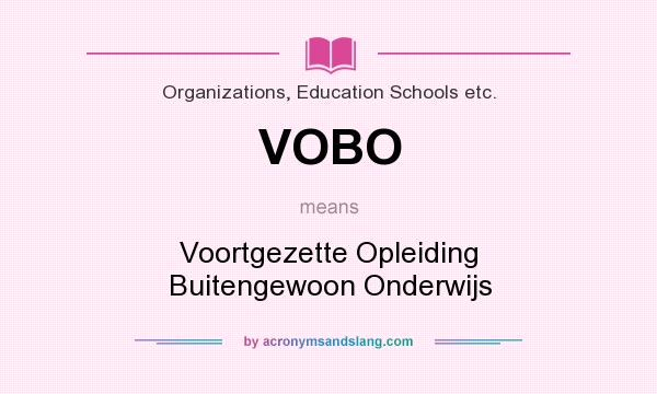 What does VOBO mean? It stands for Voortgezette Opleiding Buitengewoon Onderwijs