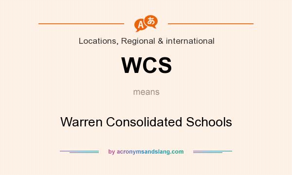 What does WCS mean? It stands for Warren Consolidated Schools