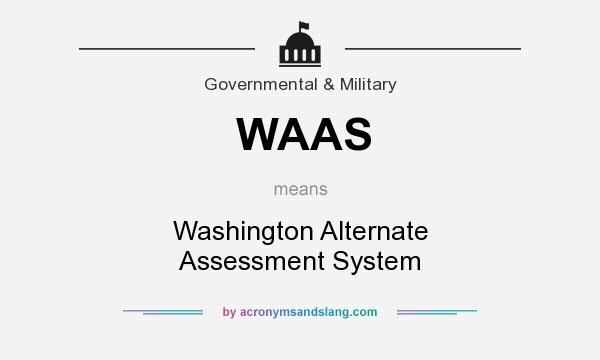 What does WAAS mean? It stands for Washington Alternate Assessment System