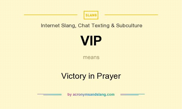 What does VIP mean? It stands for Victory in Prayer