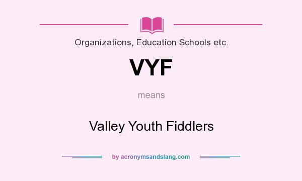 What does VYF mean? It stands for Valley Youth Fiddlers