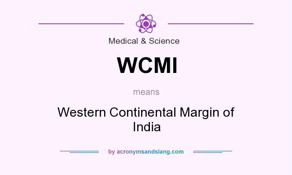 What does WCMI mean? It stands for Western Continental Margin of India